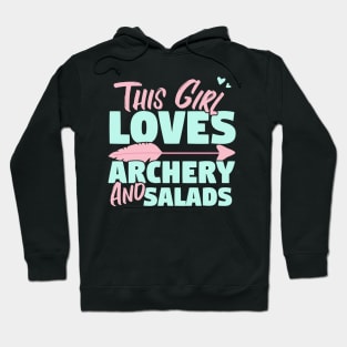 This Girl Loves Archery And Salads Gift graphic Hoodie